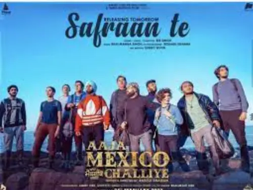 Saffran Te Mp3 Song Download - Aaja Mexico Challiye